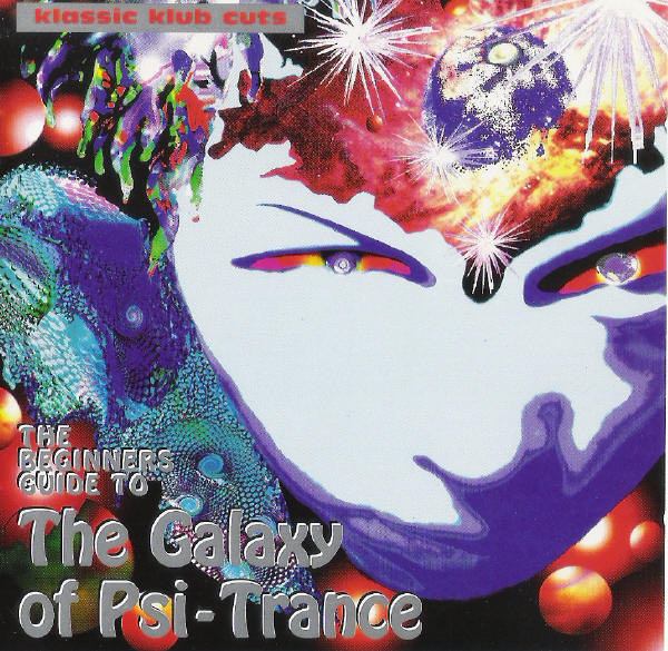 The Beginners Guide To The Galaxy Of Psi-Trance by Various