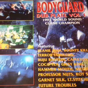 Bodyguard Dub Plate Volume 1  "World Sound Clash Champion 1993" by Various