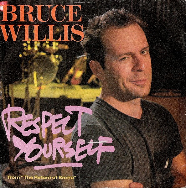 Respect Yourself by Bruce Willis