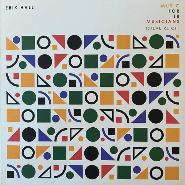 Music For 18 Musicians (Steve Reich) by Erik Hall
