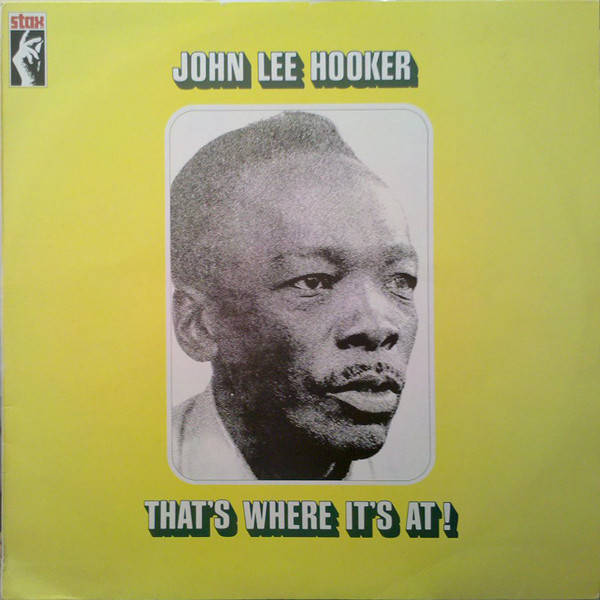 That's Where It's At by John Lee Hooker