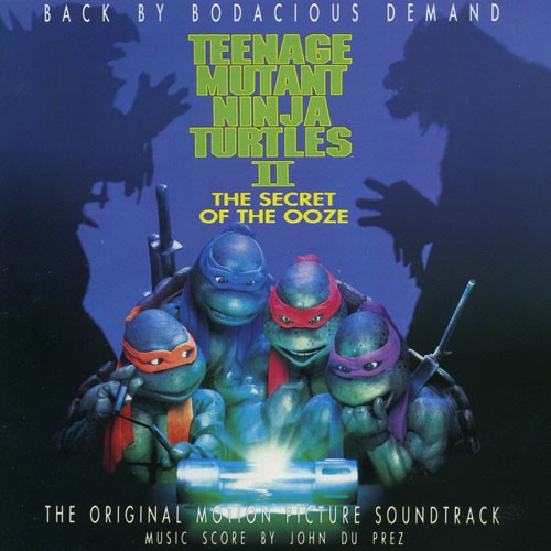 Teenage Mutant Ninja Turtles II: The Secret Of The Ooze (The Original Motion Picture Soundtrack) by Various