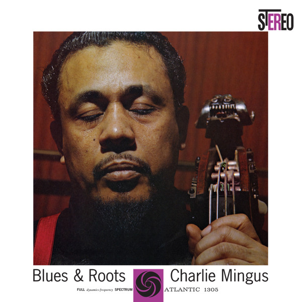 Blues & Roots by Charles Mingus