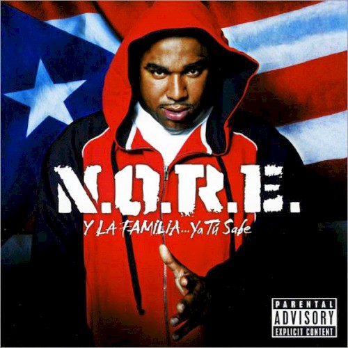 Y La Familia...Ya Tú Sabe by N.O.R.E.