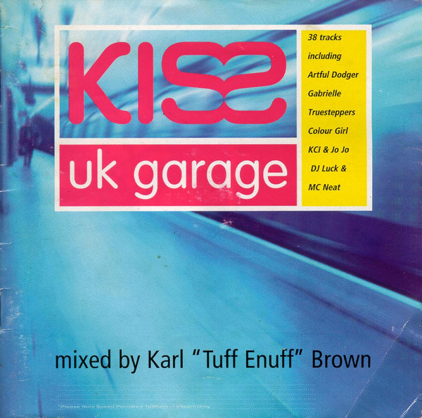 Kiss UK Garage by Karl "Tuff Enuff" Brown