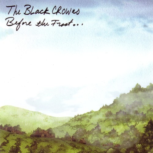 Before The Frost... by The Black Crowes