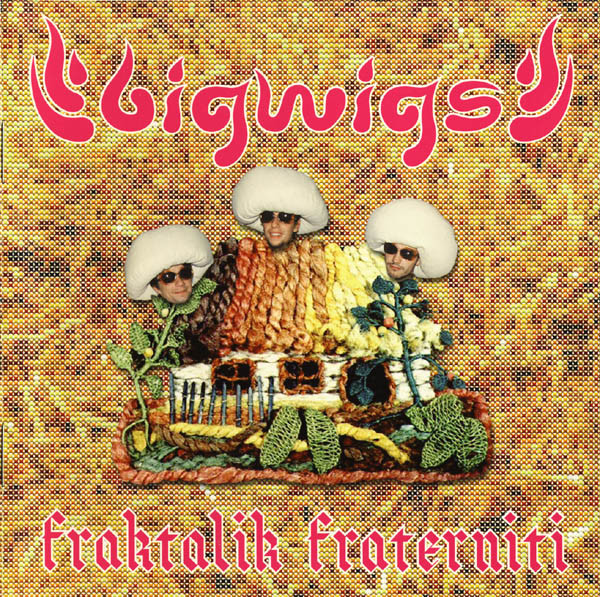 Fraktalik Fraterniti by Bigwigs