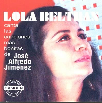 Lola Beltran Canta Las Canciones Mas Bonitas De José Alfredo Jiménez by Lola Beltrán