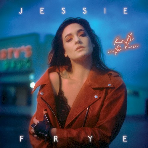 Kiss Me In The Rain by Jessie Frye