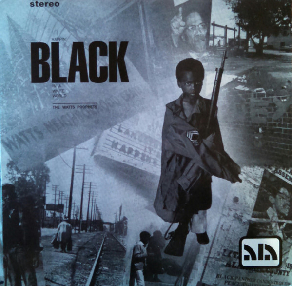 Rappin' Black In A White World by The Watts Prophets