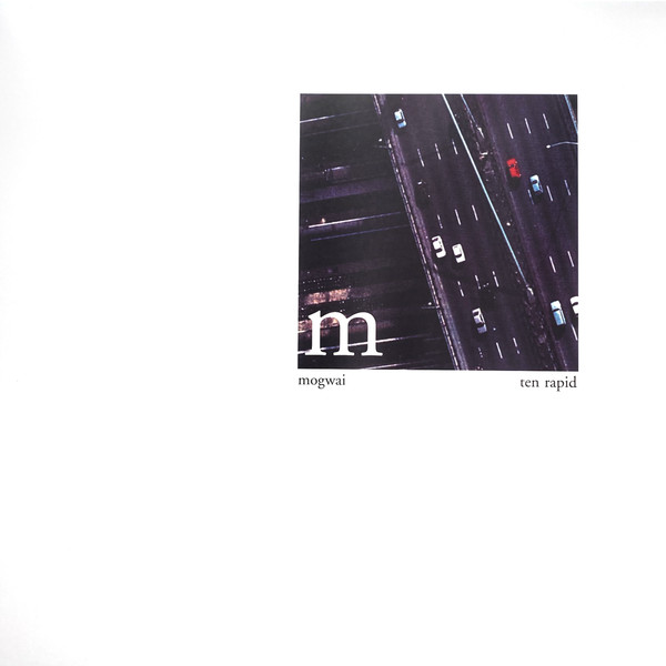 Ten Rapid (Collected Recordings 1996 - 1997) by Mogwai