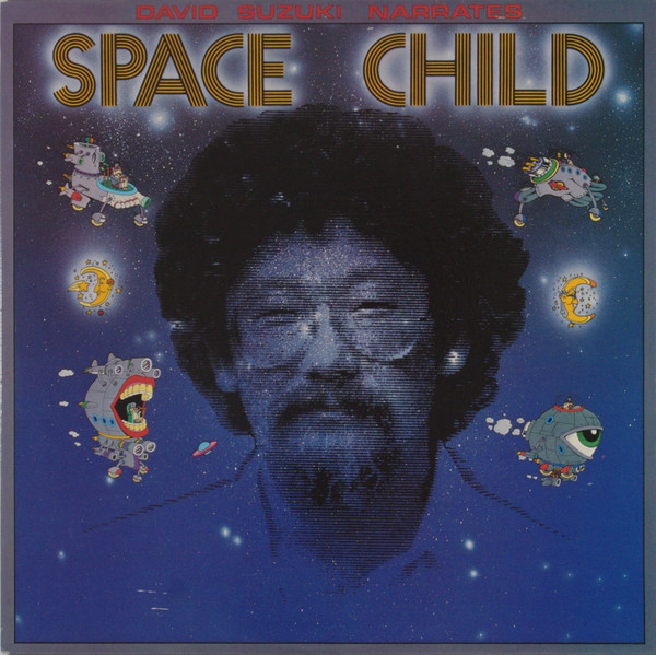 David Suzuki Narrates Space Child by David Suzuki