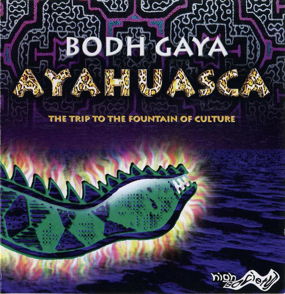 Ayahuasca (The Trip To The Fountain Of Culture) by Bodh Gaya