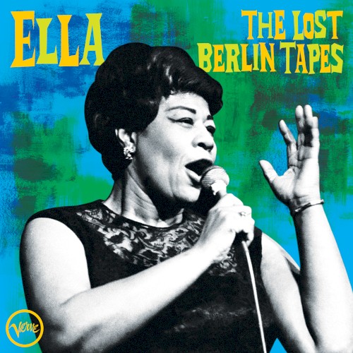 The Lost Berlin Tapes by Ella Fitzgerald