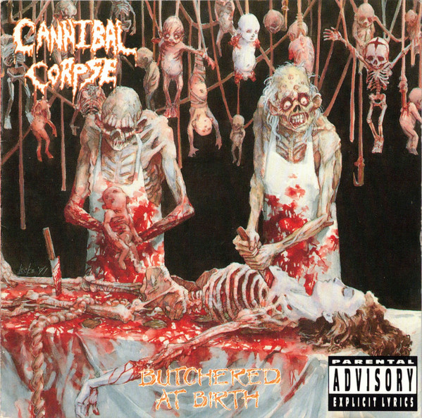 Butchered At Birth by Cannibal Corpse