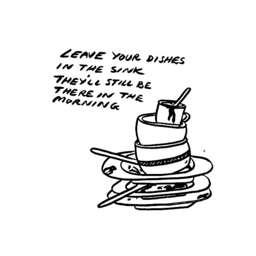 Leave Your Dishes In The Sink They'll Still Be There In The Morning by Lunatics On Pogosticks