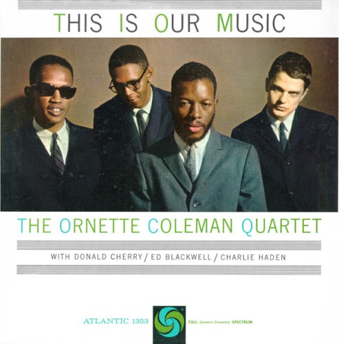 This Is Our Music by The Ornette Coleman Quartet