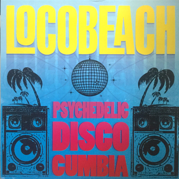 Psychedelic Disco Cumbia by Locobeach