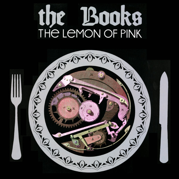 The Lemon Of Pink by The Books
