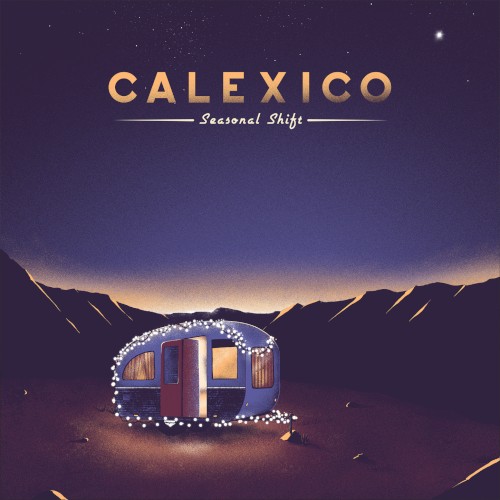 Seasonal Shift by Calexico