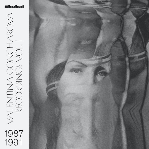 Recordings 1987 - 1991, Vol. 1 by Valentina Goncharova