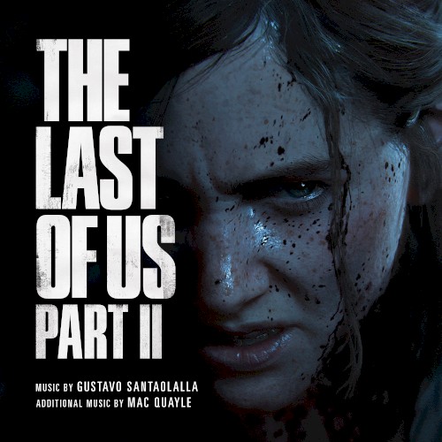 The Last Of Us Part II (Original Soundtrack) by Gustavo Santaolalla