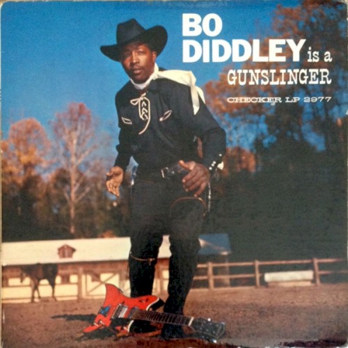 Bo Diddley Is A Gunslinger by Bo Diddley