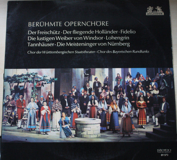 Berühmte Opernchöre - Der Freischütz ∙ Der Fliegende Holländer ∙ Fidelio ∙ Die Lustigen Weiber Von Windsor ∙ Lohengrin ∙ Tannhäuser ∙ Die Meistersinger Von Nürnberg by Various