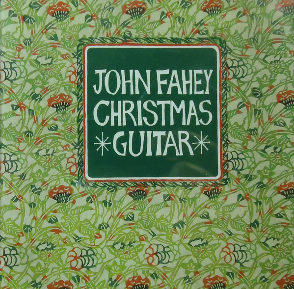Christmas Guitar (Volume One) by John Fahey