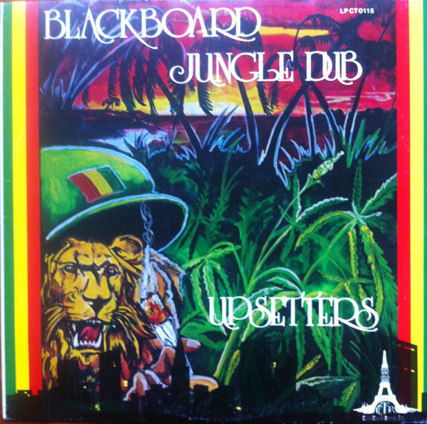 Blackboard Jungle Dub by The Upsetters