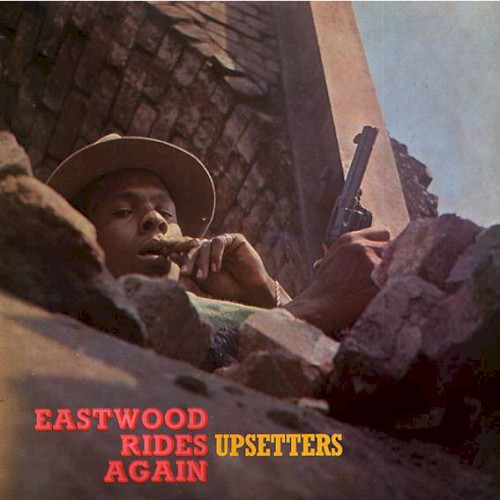 Eastwood Rides Again by The Upsetters