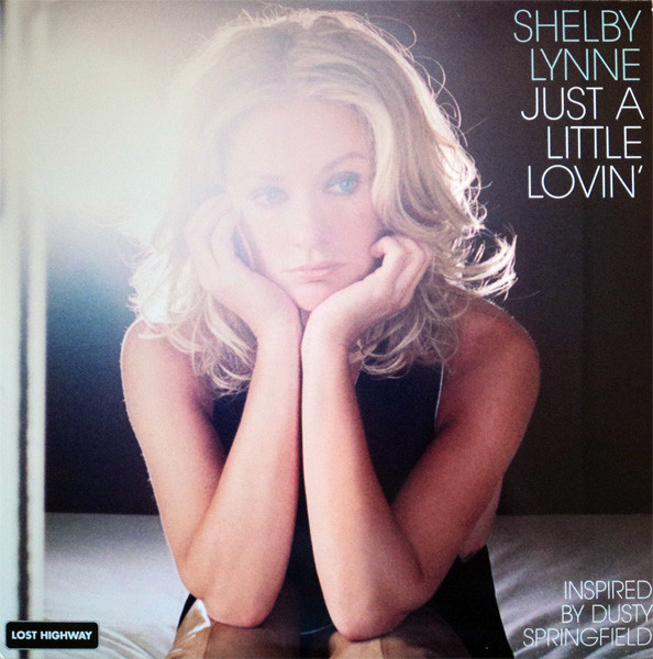Just A Little Lovin' by Shelby Lynne