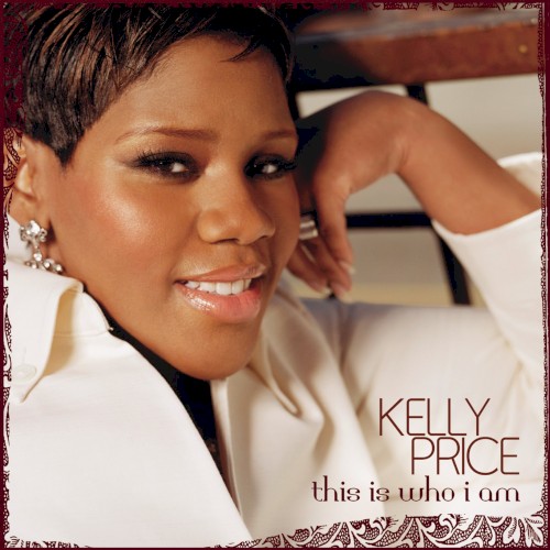 This Is Who I Am by Kelly Price