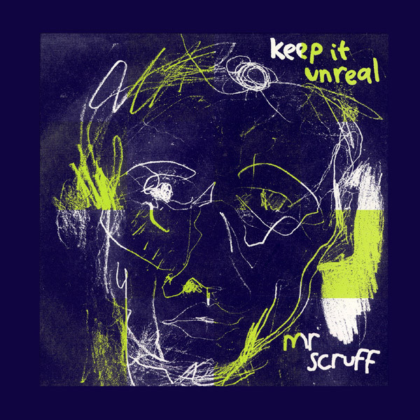 Keep It Unreal by Mr. Scruff