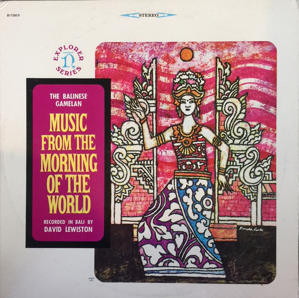 The Balinese Gamelan: Music From The Morning Of The World by David Lewiston