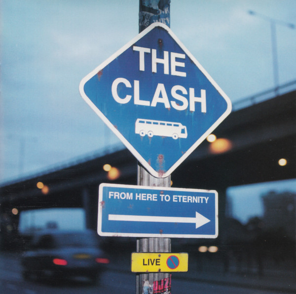From Here To Eternity Live by The Clash