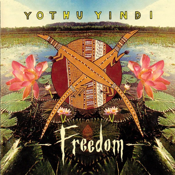 Freedom by Yothu Yindi