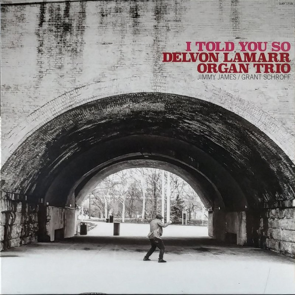 I Told You So by Delvon Lamarr Organ Trio
