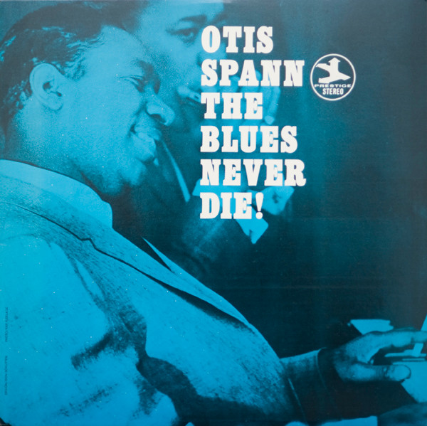 The Blues Never Die! by Otis Spann