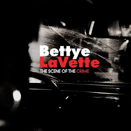 The Scene Of The Crime by Bettye Lavette