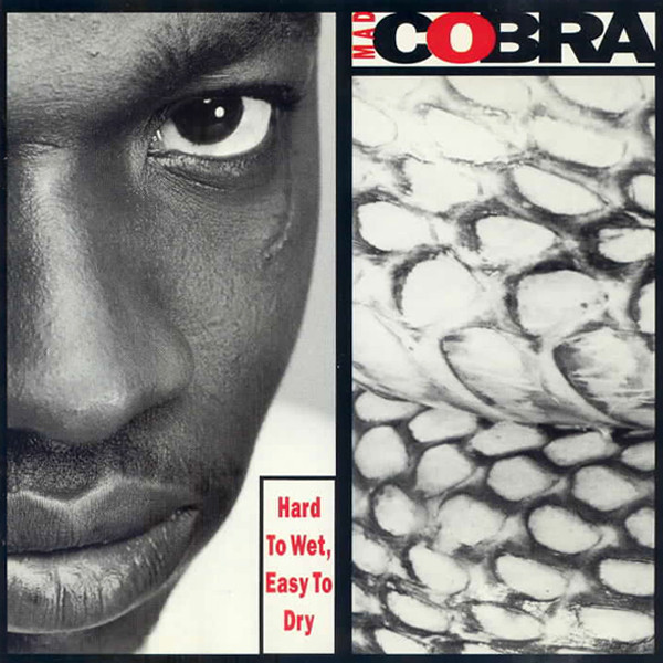 Hard To Wet, Easy To Dry by Mad Cobra