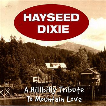 A Hillbilly Tribute To Mountain Love by Hayseed Dixie