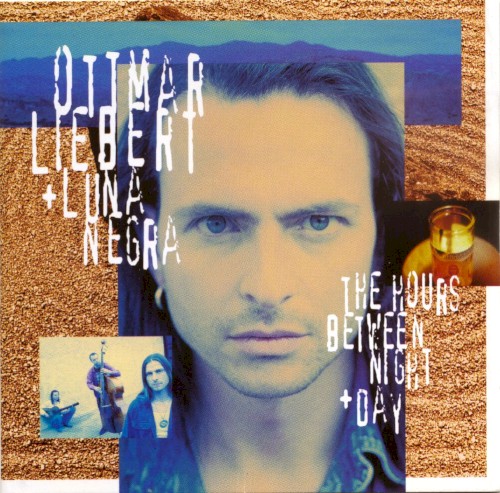 The Hours Between Night And Day by Ottmar Liebert And Luna Negra