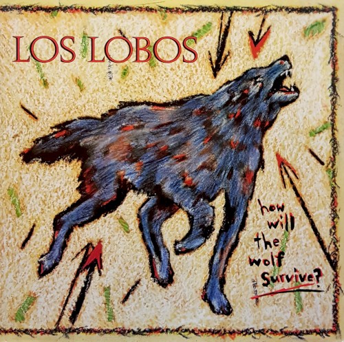 How Will The Wolf Survive? by Los Lobos
