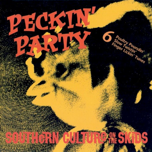 Peckin' Party by Southern Culture On The Skids