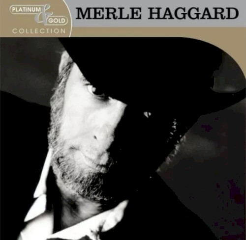 Platinum & Gold Collection by Merle Haggard