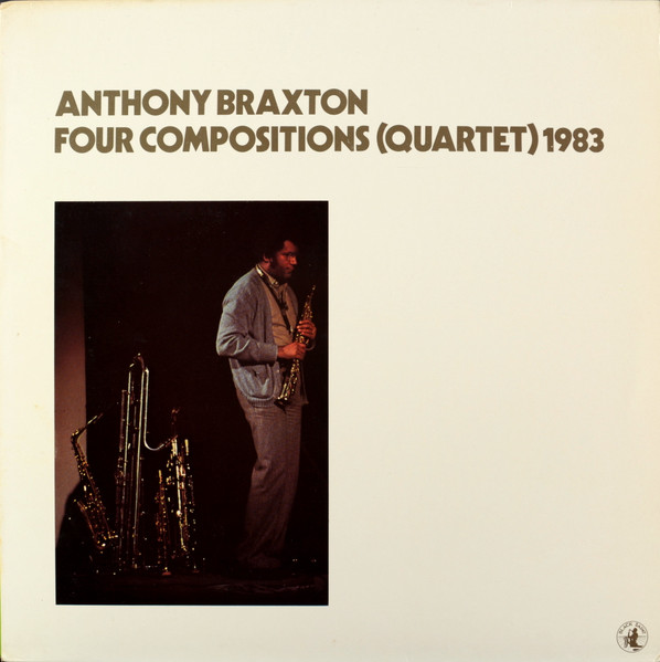 Four Compositions (Quartet) 1983 by Anthony Braxton