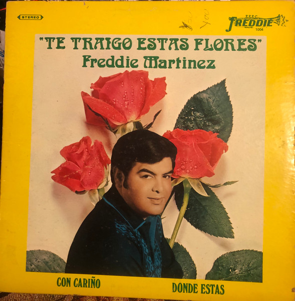 Te Traigo Estas Flores by Freddie Martinez