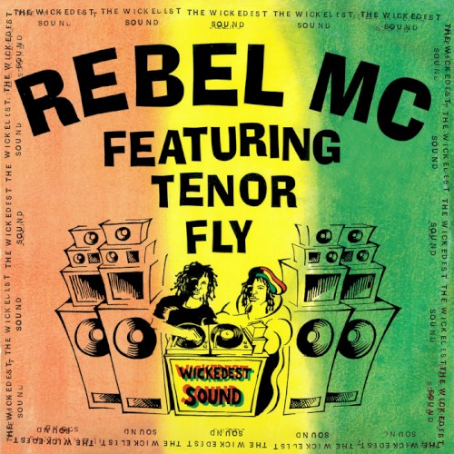 The Wickedest Sound by Rebel MC