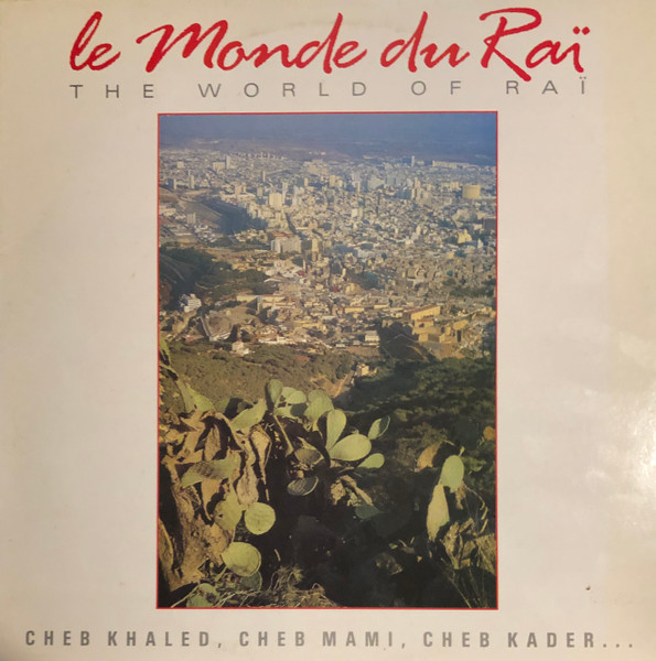The Desert Songs (The History Of Raï Music) by Various
